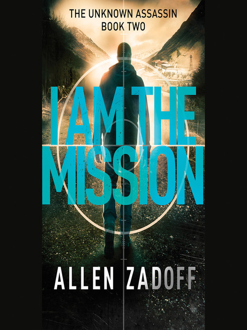 Title details for I Am the Mission by Allen Zadoff - Available